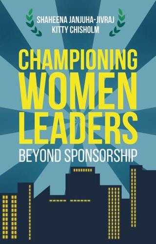 Championing Women Leaders: Beyond Sponsorship: 2016 by Kitty Chisholm,... - Afbeelding 1 van 1