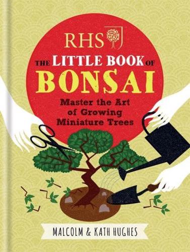 RHS the Little Book of Bonsai: Master the Art of Growing Miniature Trees by... - Afbeelding 1 van 1
